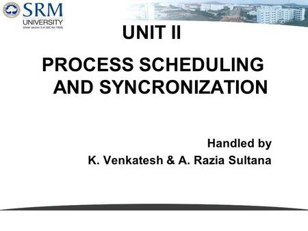 PROCESS SCHEDULING AND SYNCRONIZATION