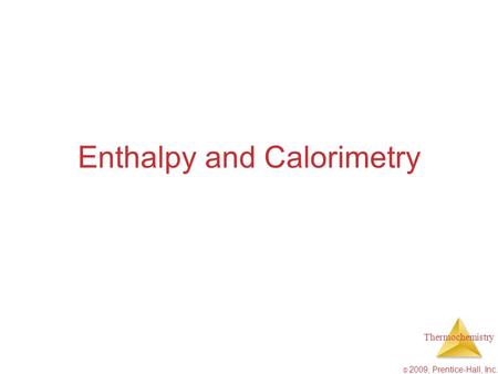 Enthalpy and Calorimetry