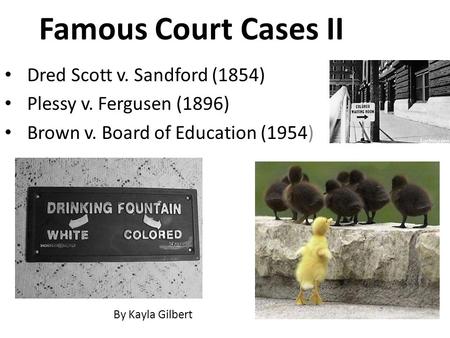 Famous Court Cases II Dred Scott v. Sandford (1854)