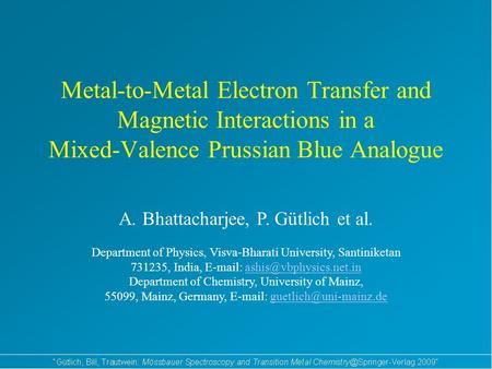 Metal-to-Metal Electron Transfer and Magnetic Interactions in a Mixed-Valence Prussian Blue Analogue A. Bhattacharjee, P. Gütlich et al. Department of.