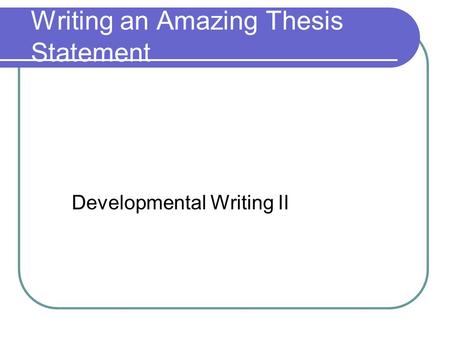 Writing an Amazing Thesis Statement