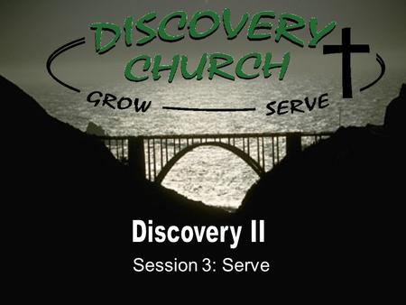 Discovery II Session 3: Serve.