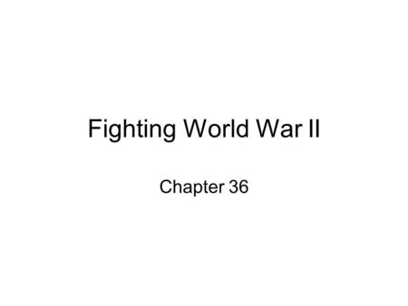 Fighting World War II Chapter 36.