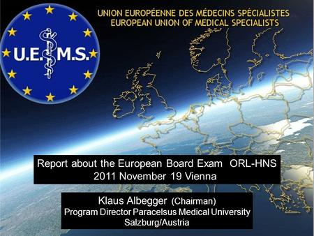 Report about the European Board Exam ORL-HNS 2011 November 19 Vienna