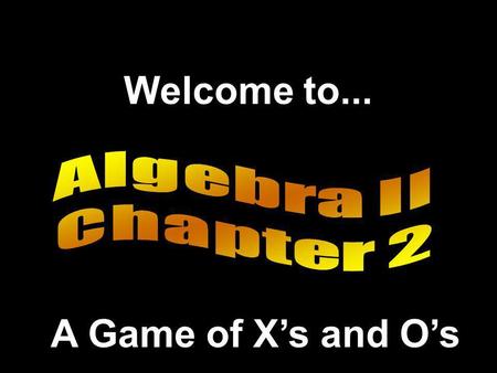 Welcome to... A Game of Xs and Os 789 456 123 789 456 123 Scoreboard X O Click Here if X Wins Click Here if O Wins.