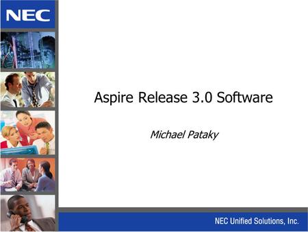 Aspire Release 3.0 Software Michael Pataky. Aspire Software Release 3.00 This presentation summarizes the new features and the major software corrections.