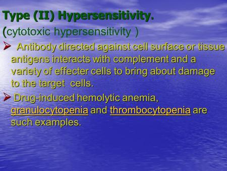 Type (II) Hypersensitivity. (cytotoxic hypersensitivity )