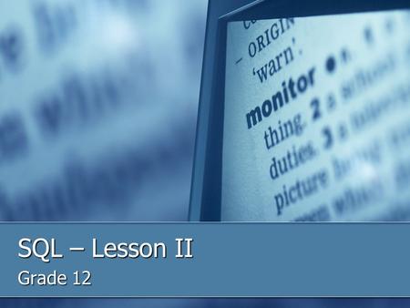 SQL – Lesson II Grade 12.
