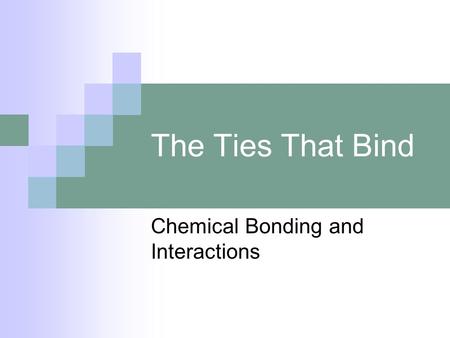 Chemical Bonding and Interactions