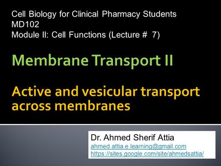Membrane Transport II Active and vesicular transport across membranes