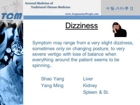 Dizziness Symptom may range from a very slight dizziness, sometimes only on changing posture, to very severe vertigo with lose of balance when everything.