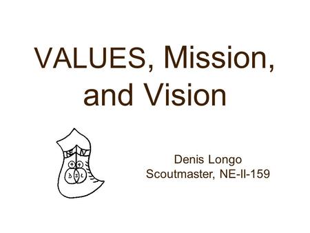 VALUES, Mission, and Vision