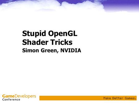 Stupid OpenGL Shader Tricks