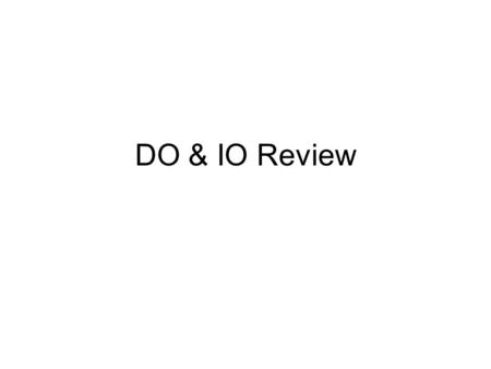 DO & IO Review. List the four steps to find the IO 1) Remove all prepositional phrases 2) Find the verb 3) Ask what or whom after the verb 4) Ask for.