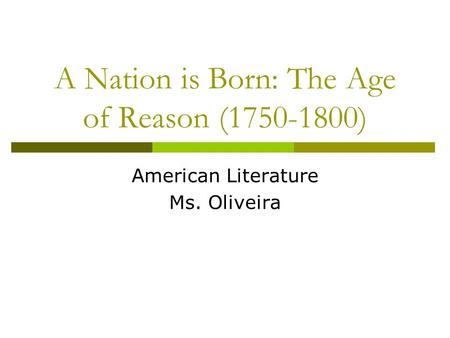 A Nation is Born: The Age of Reason ( )