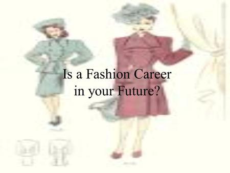 Is a Fashion Career in your Future?
