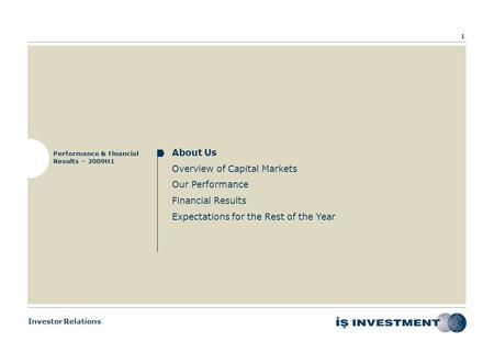 Investor Relations PERFORMANCE & FINANCIAL RESULTS – 2009H1 August 27, 2009.