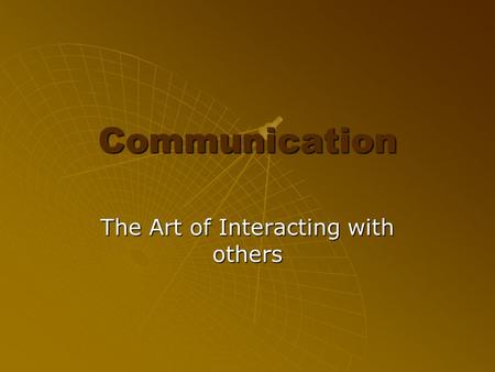 The Art of Interacting with others