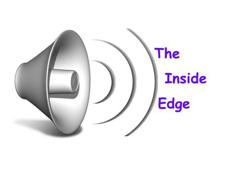 The Inside Edge. email electronic newsletters webcasts secure and reliable hosting search engine marketing surveys dynamic website elements.