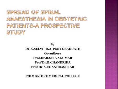 By Dr.K.SELVI D.A POST GRADUATE Co-authorsProf.Dr.R.SELVAKUMAR Prof Dr.B.CHANDRIKA Prof Dr.A.CHANDRASEKAR COIMBATORE MEDICAL COLLEGE.