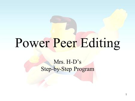 1 Power Peer Editing Mrs. H-Ds Step-by-Step Program.