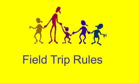 Field Trip Rules. Students who receive any of the following grades on their most recent progress report or report card may not attend field trips: D+