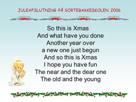 So this is Xmas And what have you done Another year over a new one just begun And so this is Xmas I hope you have fun The near and the dear one The old.