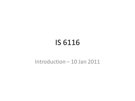 IS 6116 Introduction – 10 Jan 2011. Lecturer Details Aonghus Sugrue Website: aonghussugrue.wordpress.com