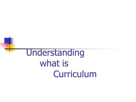 Understanding what is Curriculum