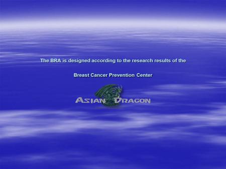 The BRA is designed according to the research results of the Breast Cancer Prevention Center.