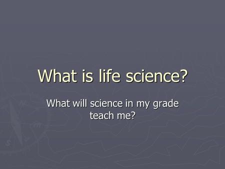 What will science in my grade teach me?