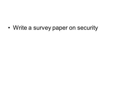 Write a survey paper on security