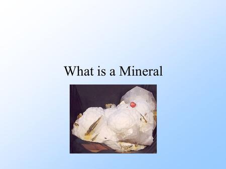 What is a Mineral.