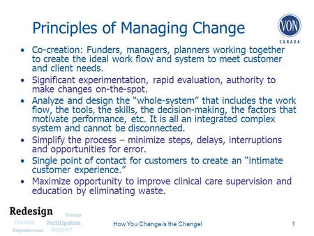 Principles of Managing Change Co-creation: Funders, managers, planners working together to create the ideal work flow and system to meet customer and client.