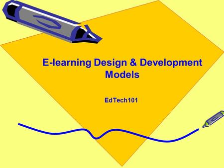 E-learning Design & Development Models EdTech101.