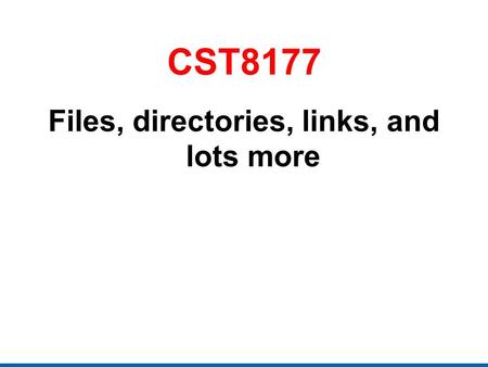 Files, directories, links, and lots more