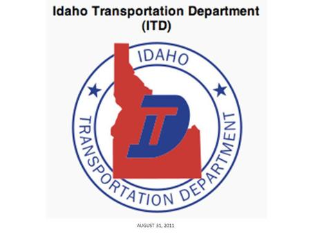 AUGUST 31, 2011. Started in 1913 as the State Highway Commission. 1974 was transformed to the Idaho Transportation Department.