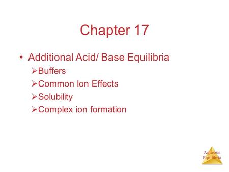 Chapter 17 Additional Acid/ Base Equilibria Buffers Common Ion Effects