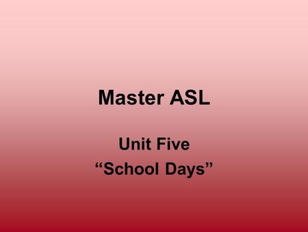 Unit Five “School Days”