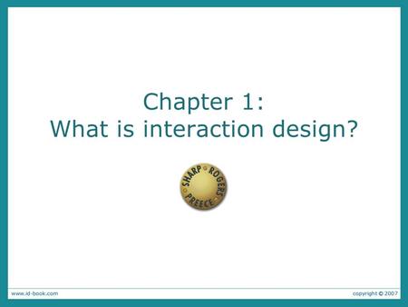 Chapter 1: What is interaction design?