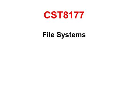 CST8177 File Systems.