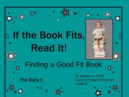 If the Book Fits, Read It! Finding a Good Fit Book The Daily 5