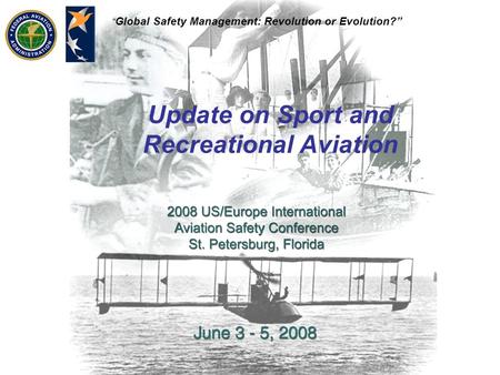 Global Safety Management: Revolution or Evolution? Update on Sport and Recreational Aviation.
