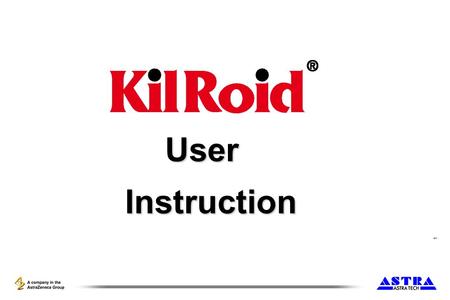 1 User Instruction Instruction. 2 Insert the loading cone into the suction end of the KilRoid instrument. Note: Make sure that the loading cone and the.