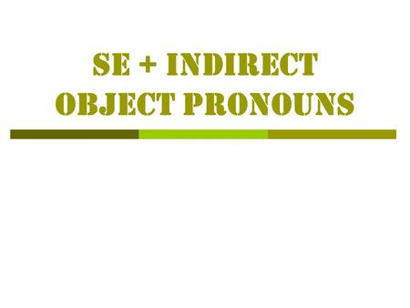 Se + indirect object pronouns
