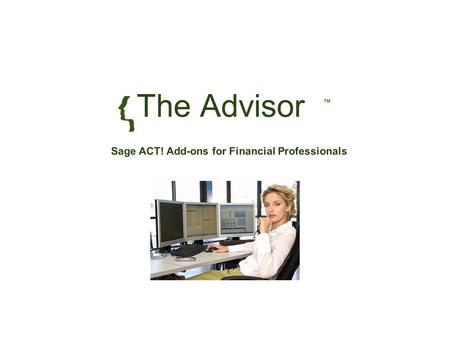 The Advisor Sage ACT! Add-ons for Financial Professionals.