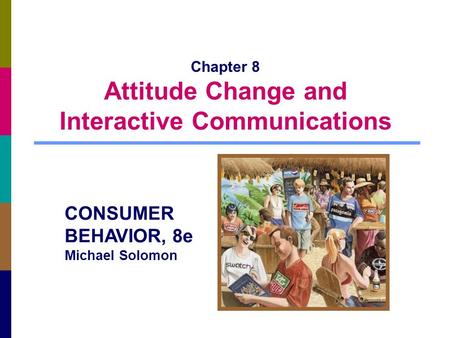 Chapter 8 Attitude Change and Interactive Communications