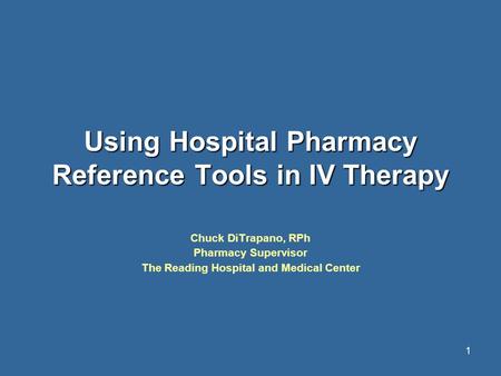 Using Hospital Pharmacy Reference Tools in IV Therapy