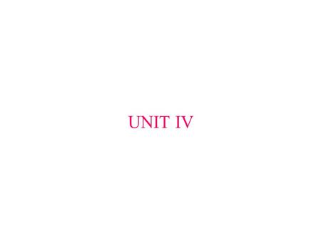 UNIT IV.