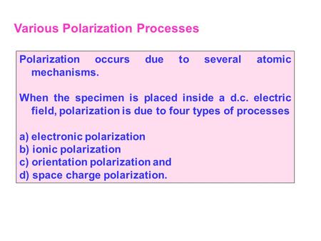 Various Polarization Processes